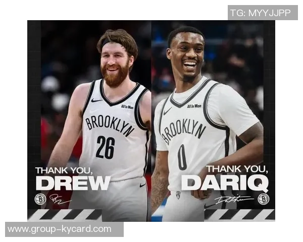 篮网宣布裁掉德鲁蒂米和达里克怀特黑德两名球员的决定